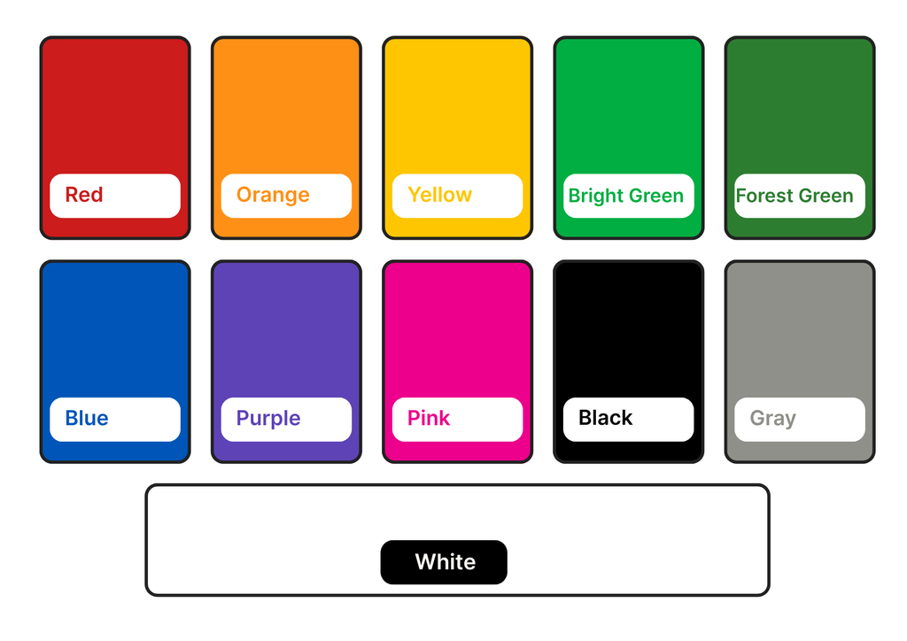 A color options chart showing ten labeled color blocks: Red, Orange, Yellow, Bright Green, Forest Green, Blue, Purple, Pink, Black, and Gray, with a white block below on a light gray background.